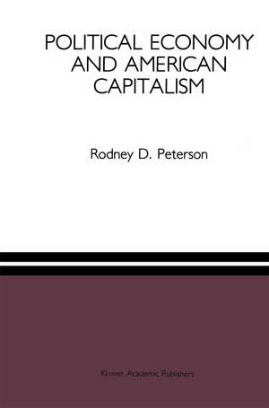 Political Economy and American Capitalism de Rodney D. Peterson