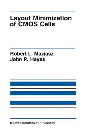 Layout Minimization of CMOS Cells de Robert L. Maziasz