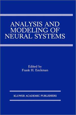 Analysis and Modeling of Neural Systems de Frank H. Eeckman