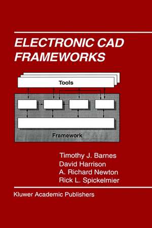 Electronic CAD Frameworks de Timothy J. Barnes