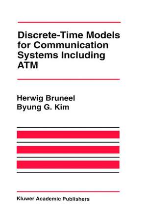 Discrete-Time Models for Communication Systems Including ATM de Herwig Bruneel