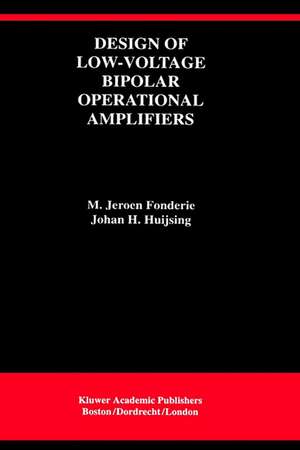 Design of Low-Voltage Bipolar Operational Amplifiers de M. Jeroen Fonderie