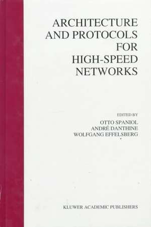 Architecture and Protocols for High-Speed Networks de Otto Spaniol