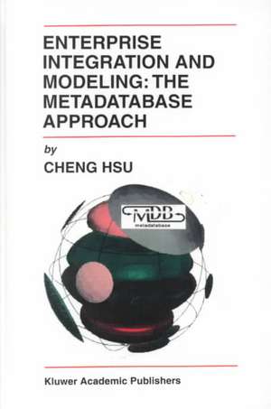 Enterprise Integration and Modeling: The Metadatabase Approach de Cheng Hsu