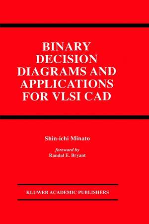 Binary Decision Diagrams and Applications for VLSI CAD de Shin-ichi Minato