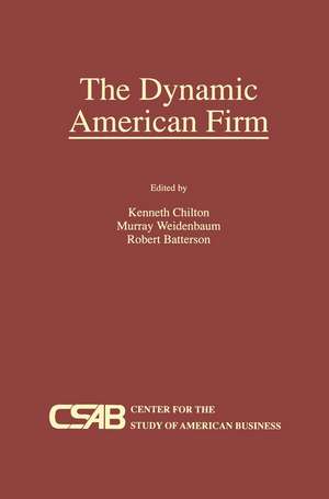 The Dynamic American Firm de Kenneth Chilton