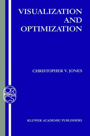 Visualization and Optimization de Christopher V. Jones