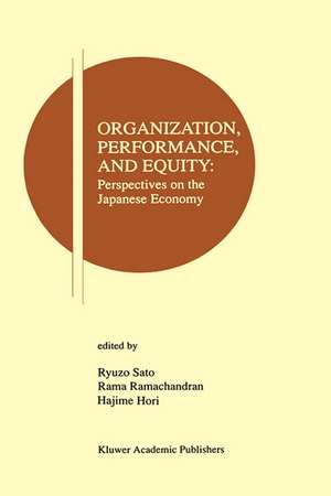 Organization, Performance and Equity: Perspectives on the Japanese Economy de Ryuzo Sato