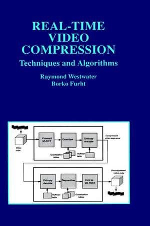 Real-Time Video Compression: Techniques and Algorithms de Raymond Westwater