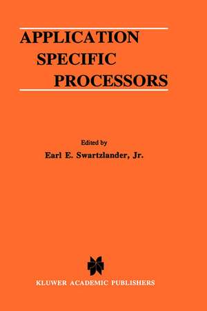 Application Specific Processors de Earl E. Swartzlander Jr.