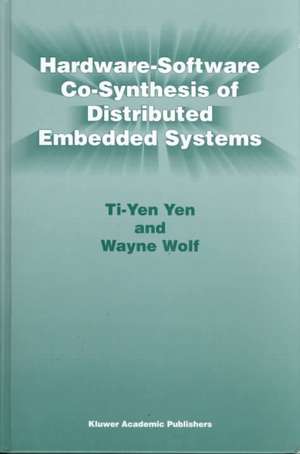 Hardware-Software Co-Synthesis of Distributed Embedded Systems de Ti-Yen Yen