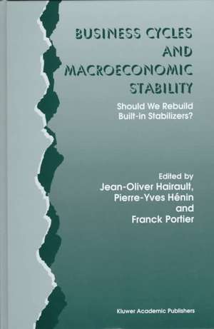 Business Cycles and Macroeconomic Stability: Should We Rebuild Built-in Stabilizers? de Jean-Olivier Hairault