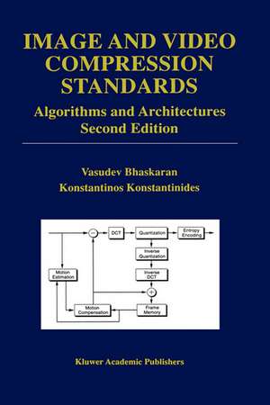 Image and Video Compression Standards: Algorithms and Architectures de Vasudev Bhaskaran