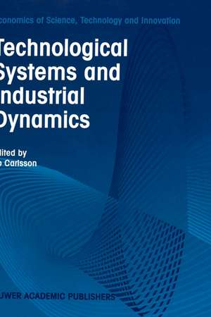 Technological Systems and Industrial Dynamics de B. Carlsson