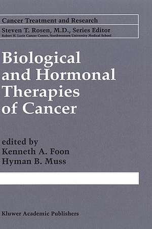 Biological and Hormonal Therapies of Cancer de Kenneth A. Foon