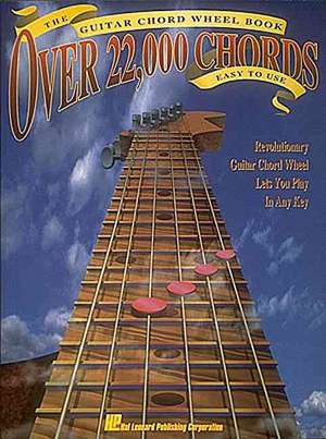 The Guitar Chord Wheel Book: Over 22,000 Chords! de Hal Leonard Publishing Corporation