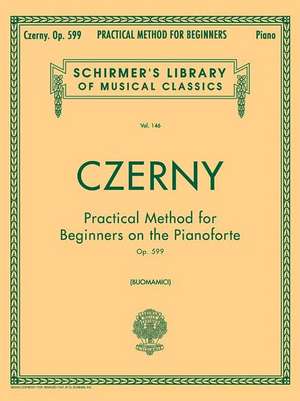 Practical Method for Beginners, Op. 599: Piano Technique de Czerny Carl