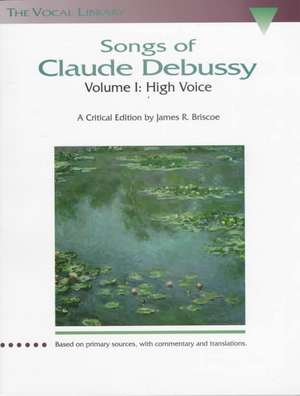 Songs of Claude Debussy de Claude Debussy