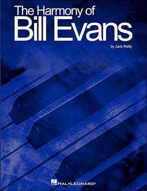 The Harmony of Bill Evans de Jack Reilly