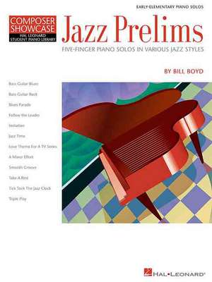 Jazz Prelims: Five-Finger Piano Solos in Various Jazz Styles Hlspl Composer Showcase de B. Boyd