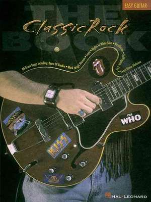 The Classic Rock Book de Hal Leonard Publishing Corporation