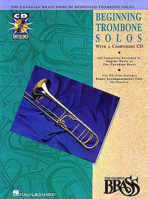 Canadian Brass Book of Beginning Trombone Solos de Hal Leonard Corp