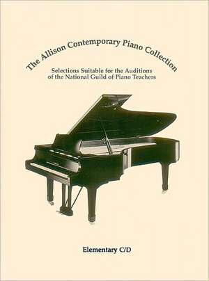 The Allison Contemporary Piano Collection: Elementary C/D de Guild Of Piano Teachers National