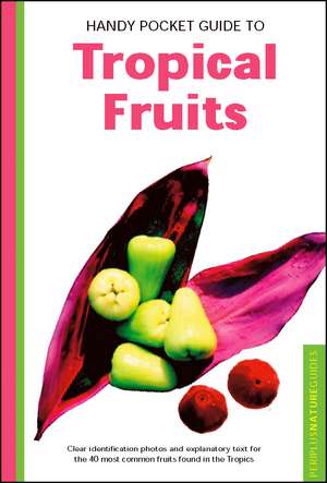 Handy Pocket Guide to Tropical Fruits de Wendy Hutton