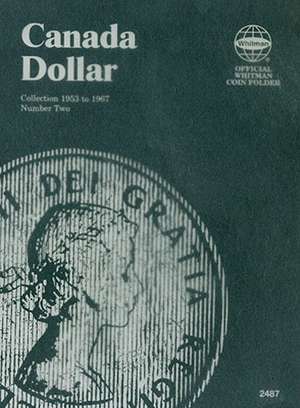 Canada Dollar Collection 1953 to 1967 Number Two de Whitman Publishing