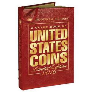 A Guide Book of United States Coins 2016: The Official Red Book Limited Leather Edition de Kenneth Bressett