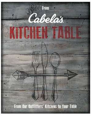 From Cabela's Kitchen Table de Cabela's Outfitters