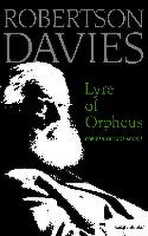 Lyre of Orpheus de Robertson Davies