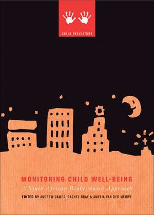 Monitoring Child Well-Being: A South African Rights-Based Approach de Andrew Dawes