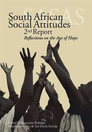 South African Social Attitudes: Reflections on the Age of Hope de Benjamin Roberts