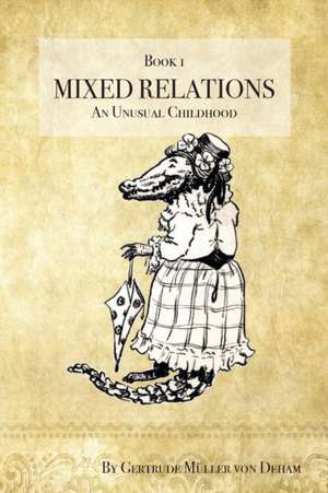 Mixed Relations de Gertrude Mueller von Deham