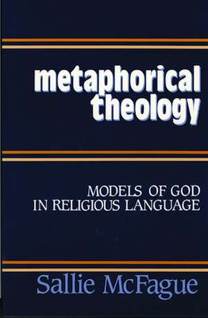 Metaphorical Theology: The Assyrian Period de Sallie McFague