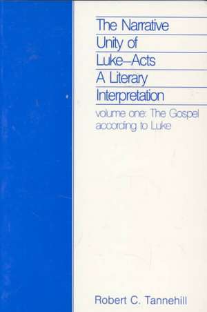 Narrative Unity Luke Acts Vol 1: Jesus, Authorities, Disciples de Robert C. Tannehill