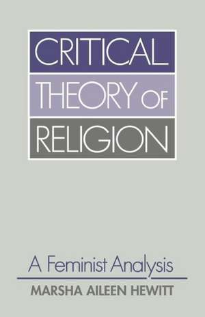 Critical Theory of Religion: The History and Setting of the Sayings Gospel de Marsha Hewitt