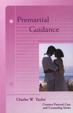 Premarital Guidance: Christians at Rome in the First Two Centuries de Charles W. Taylor