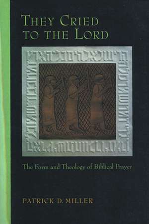 They Cried to the Lord: History and Theology of the Book of Concord de Patrick D. Miller