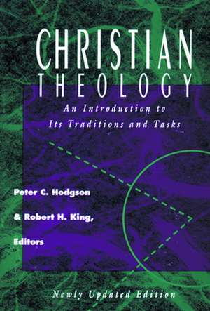 Christian Theology: An Introduction to It's Traditions and Tasks de Peter C. Hodgson