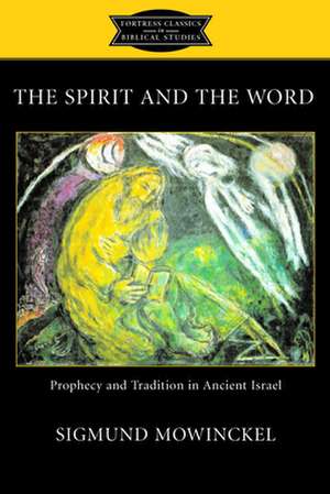 Spirit and the Word: Proposed by the Consultation on Common Texts de Sigmund Mowinckel