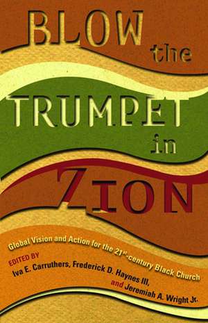 Blow the Trumpet in Zion! de Iva E. Carruthers