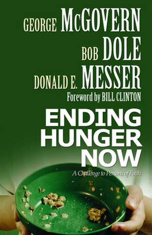 Ending Hunger Now: A Challenge to Persons of Faith de George S. McGovern