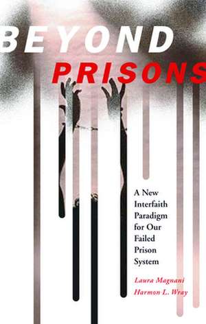 Beyond Prisons de Lauraet Magnani