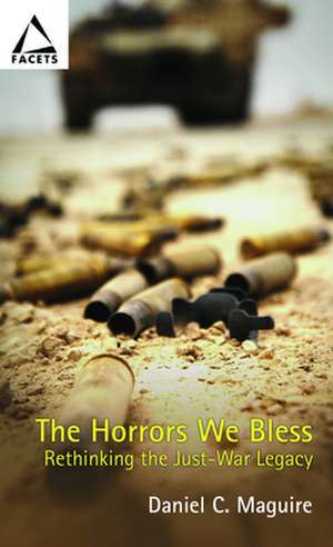 The Horrors We Bless de Daniel C Maguire