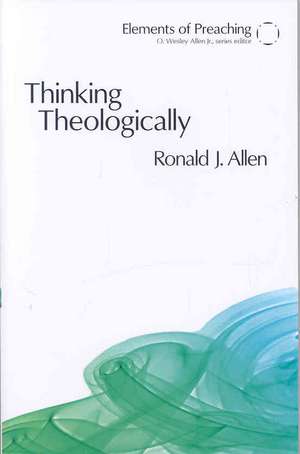 Thinking Theologically de Ronald J. Allen