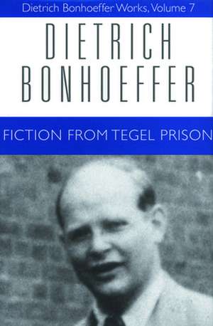 Fiction from Tegel Prision de Dietrich Bonhoeffer