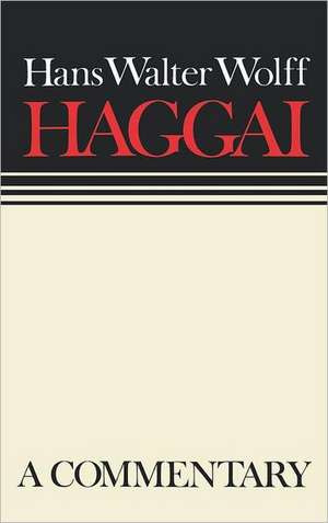 Haggai Continental Commentary: A Commmentary de Hans Walter Wolff