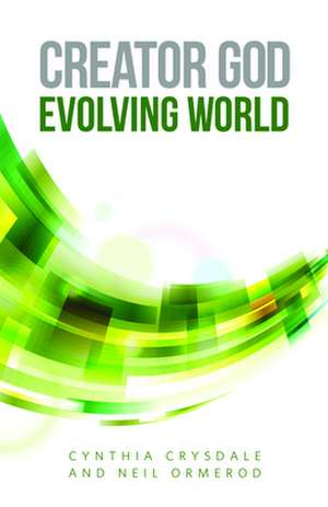 Creator God, Evolving World de Cynthia Crysdale